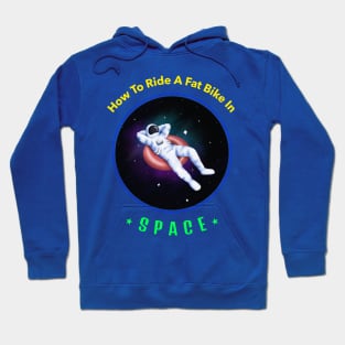 How To Ride a Fat Bike in Space Hoodie